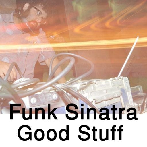 Funk Sinatra - Good Stuff 23-03-10 - Electronic!!