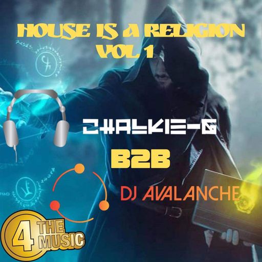 DJ Chalkie G b2b DJ Avalanche - 4 The Music Exclusive - House is a Religion vol 1