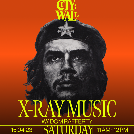 X-Ray Music w/ Dom Rafferty - 15 April 2023