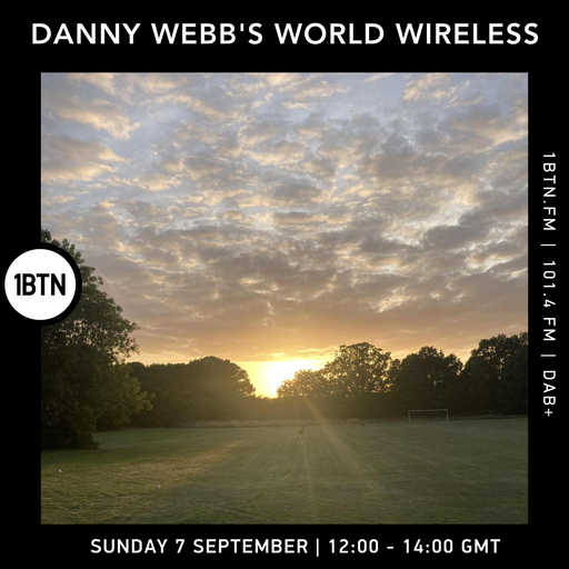 Danny Webb's World Wirless - 07.09.25