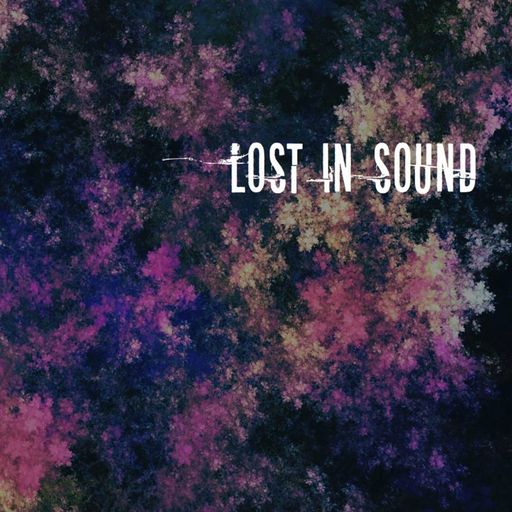 Lost In Sound w/ Michael Bosacki & Ollie Mundy 03.08.18