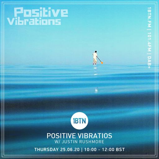 Positive Vibrations with Justin Rushmore - 25.06.2020