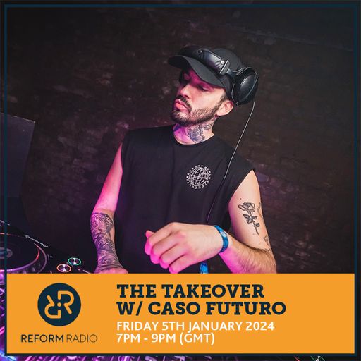 The Takeover w/ CASO FUTURO 5th January 2024