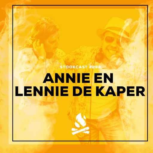 Stookcast #292 - Annie vs. Lennie de Kaper [Vuurgevecht]
