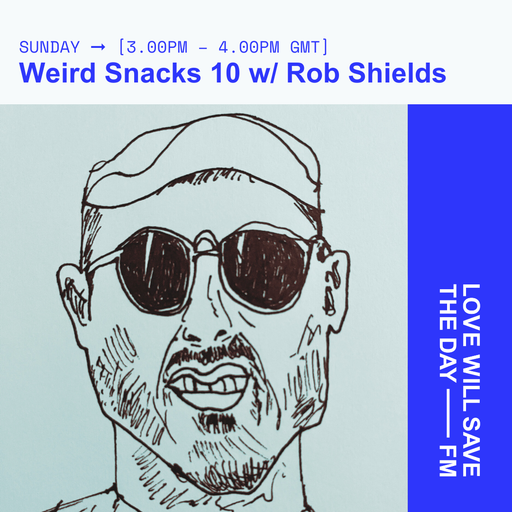 2025-03-02 Weird Snacks w/ Rob Shields | LWSTD-FM