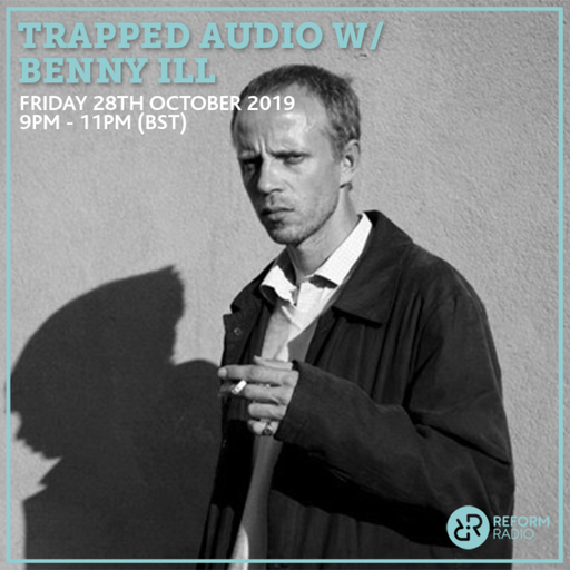 Trapped Audio w/ Benny ill 25th October 2019
