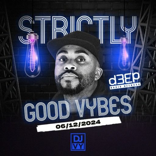 DJ Vy - Strictly Good Vybes (06/12/24)