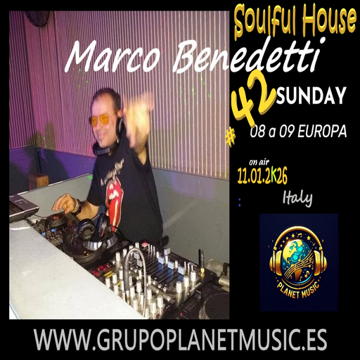 Marco Benedetti Dj for PLANET MUSIC RADIO # 42 SOULFUL HOUSE