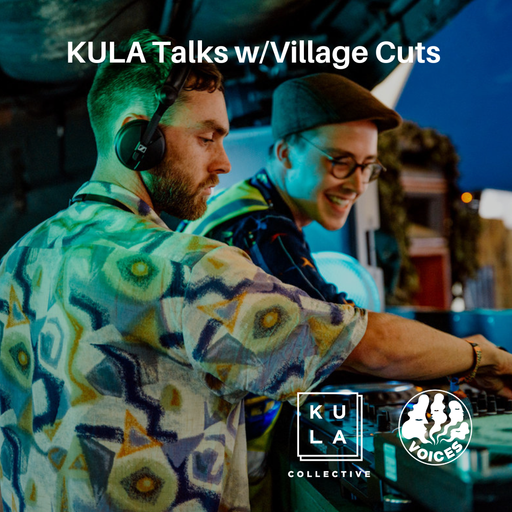 KULA Talks w/ Village Cuts - 07/08/23 - Voices Radio