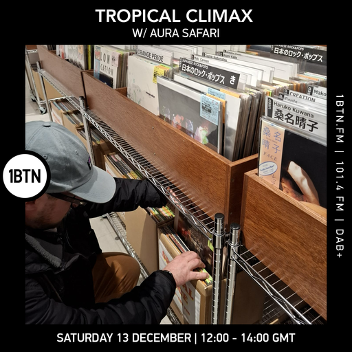 Tropical Climax w/ Aura Safari - 13.12.25