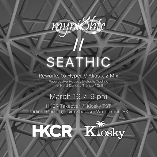 myni8hte // Seathic Reworks To Hyper Mix - HKCR Takeover @ Kiosky TST 16-3-2024 (Live Recreation)