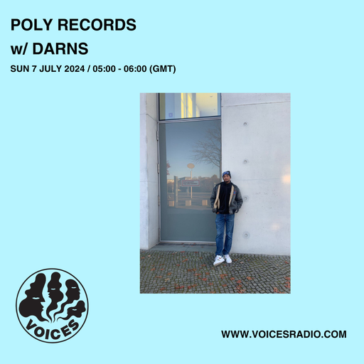 Poly Records w/ DARNS - 13/07/24 - Voices Radio