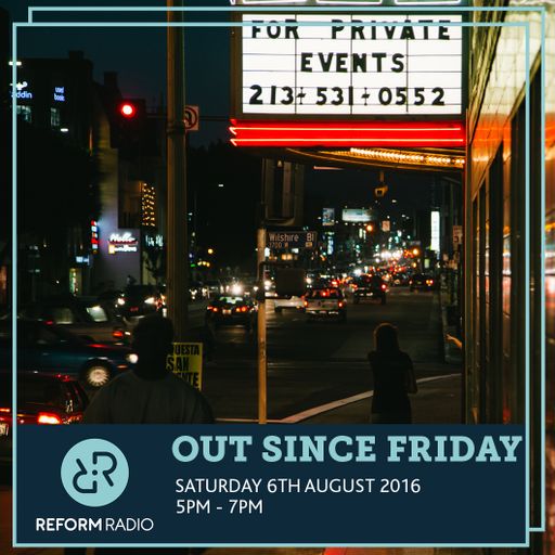 Out Since Friday 6th August 2016