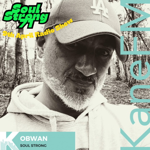 SoulStrong71 Radio Show On Kane FM (9th April '24)