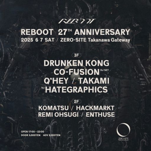 Q'Hey at "Reboot 27th Anniversary" @ Zero-Site (Tokyo-Japan) - 7 June 2025