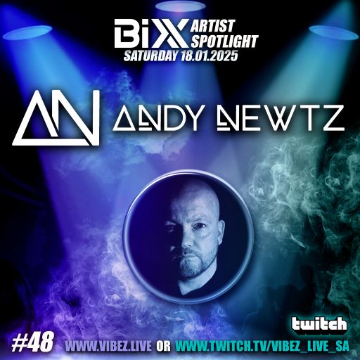 BiXX Artist Spotlight | 048 | Andy Newtz