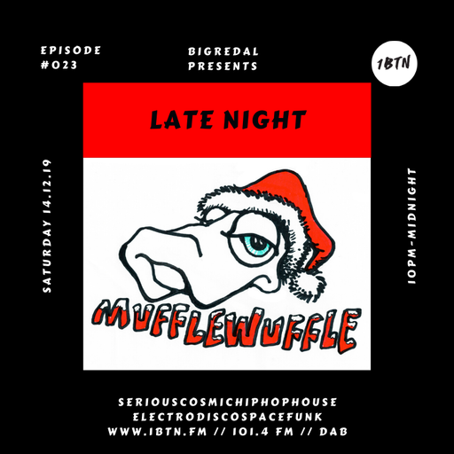 LATE NIGHT BIGNESS MUFFLEWUFFLE take over, Episode #23 14.12.19