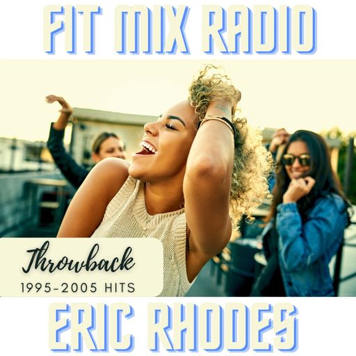 Fit Mix Radio: Throwbacks (1995-2005 Hits)