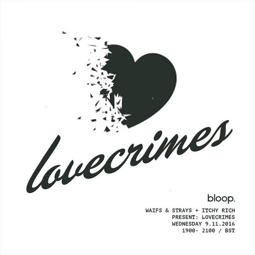 Waifs & Strays + Itchy Rich Present: Lovecrimes - 9.11.2016