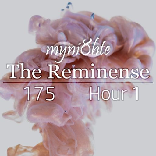 The Reminense 175 - Hour 1