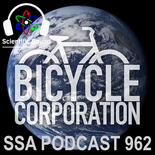 Scientific Sound Radio Podcast 962, Bicycle Corporations' 'Electronic Roots' 113.