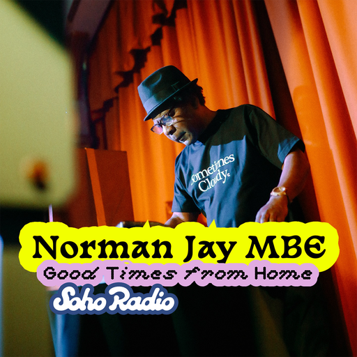 Good Times from Home - Norman Jay MBE (01/03/2026)