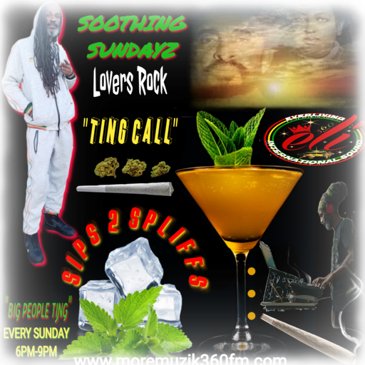 MORE MUZIK 360 {"SOOTHING SUNDAZE"} WITH "EVERLIVING SOUNDZ"...SELEKTAH "GARFIELD"...05/10/25