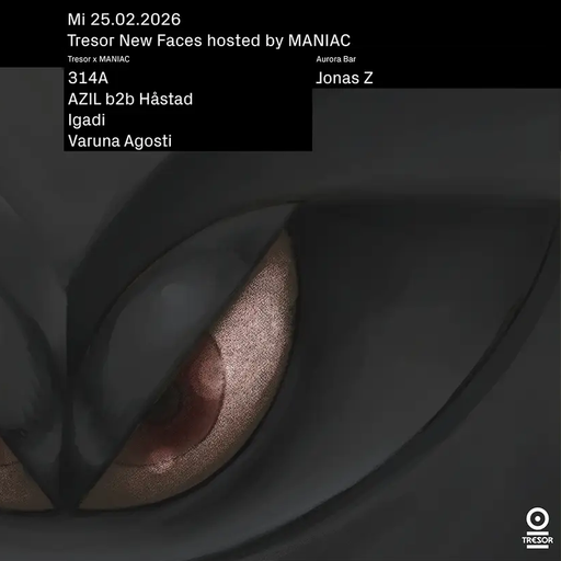 Igadi at "New Faces x MANIAC" @ Tresor (Berlin-Germany) - 25 February 2026