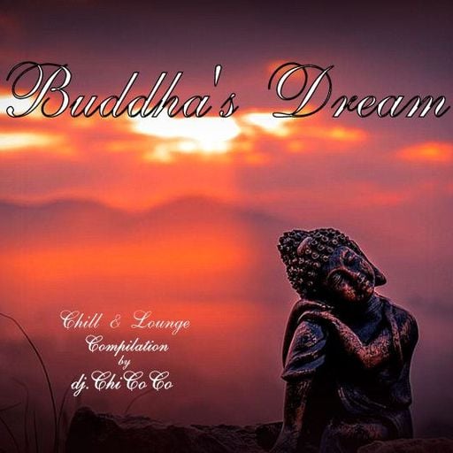 ""BUDDDHA'S DREAM"" Chill & Lounge compilation