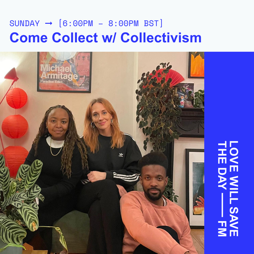 2025-05-11 Come Collect w Collectivism | LWSTD-FM