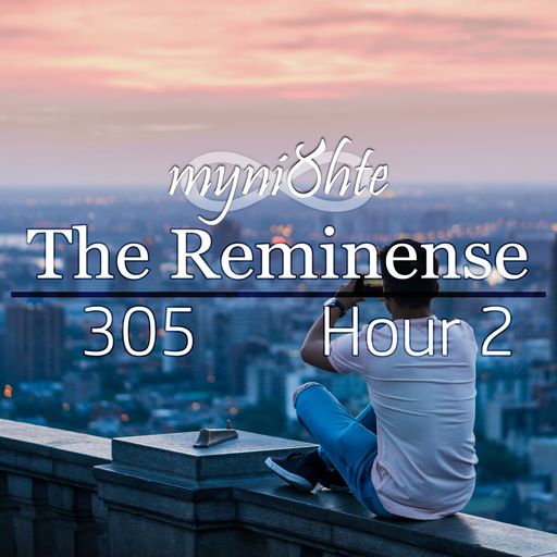 The Reminense 305 - Hour 2