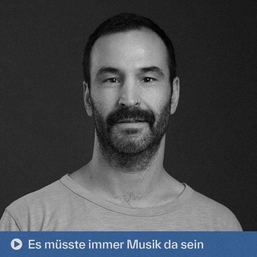 Es müsste immer Musik da sein (19-06.2025)