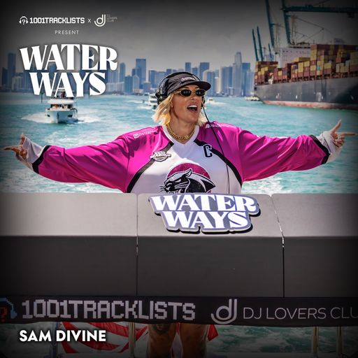 Sam Divine - Live @ 1001Tracklists x DJ Lovers Club pres. WaterWays Miami 2025