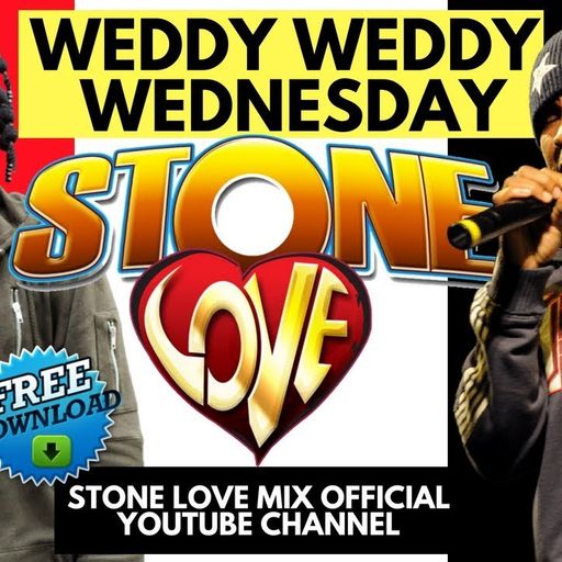 Stone Love - 2018-06-13-Weddy Wednesday Mix