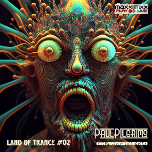 Land of Trance #02 ~ Paul Pilgrims for Maxximixx Play Live September 2K23