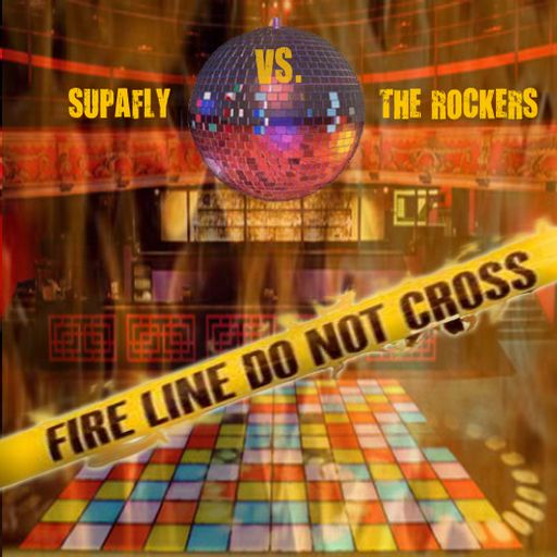 SupAfly Vs. The Rockers / Fire On The Dance Floor