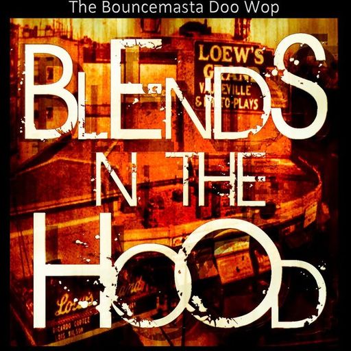 Doo Wop - Blends N The Hood