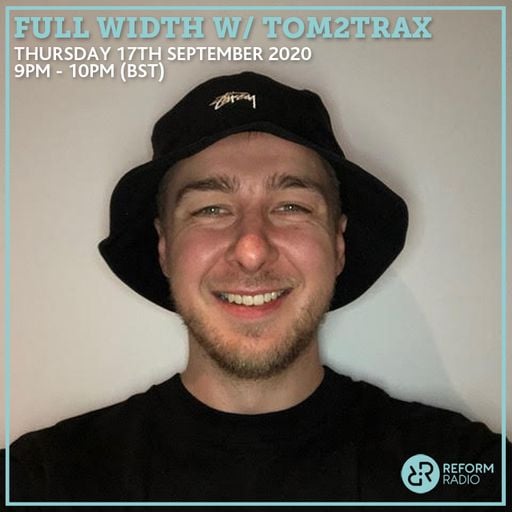 Full Width w/ Tom2Trax 17th September 2020