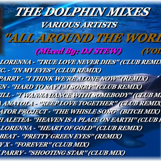 THE DOLPHIN MIXES - VARIOUS ARTISTS - ''ALL AROUND THE WORLD'' (VOLUME 1)