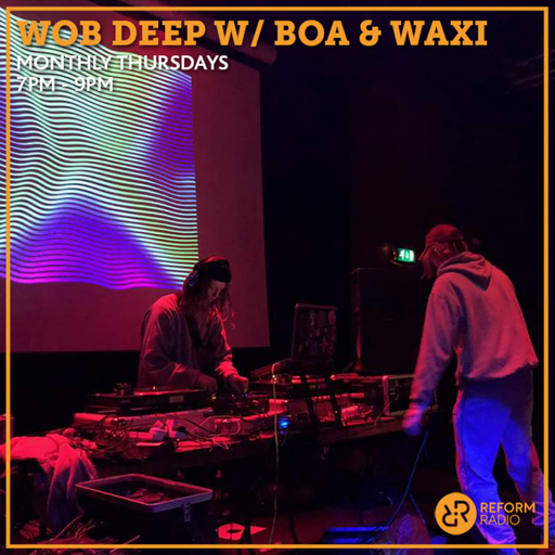 Wob Deep w/ Boa & Waxi 20th August 2020