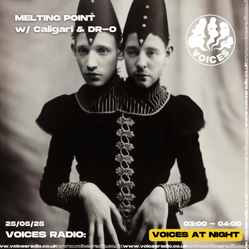 Melting Point w/ Caligari & DR-O - 25/05/25 - [Voices Radio]