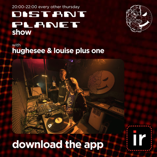 LOUISE PLUS ONE & HUGHESEE - DISTANT PLANET SHOW - 24th APRIL 25