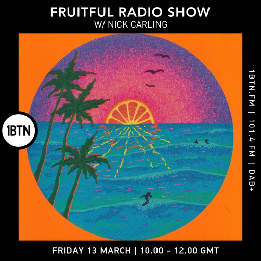 Fruitful Radio w/ Nick Carling - 13.03.26