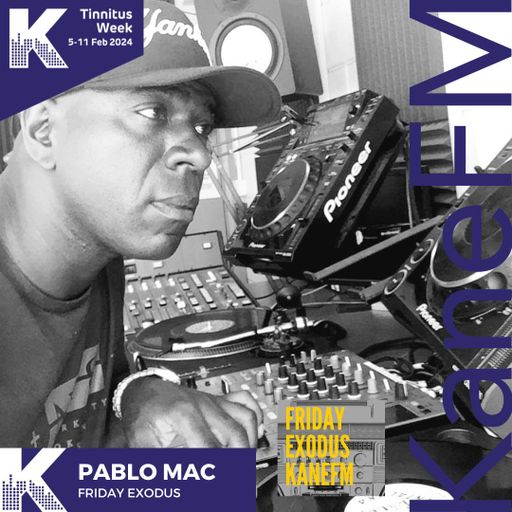 Friday Exodus | Pablo Mac | 09.02.24 | KaneFM