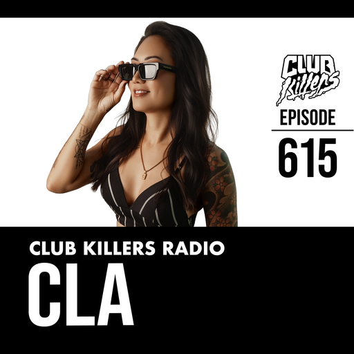 Club Killers Radio #615 - CLA