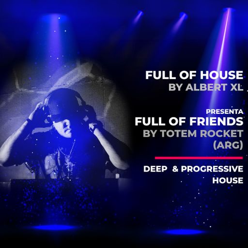 Full Of... Friends by Totem Rocket 16 December 20 (Progressive) Elektronaradio