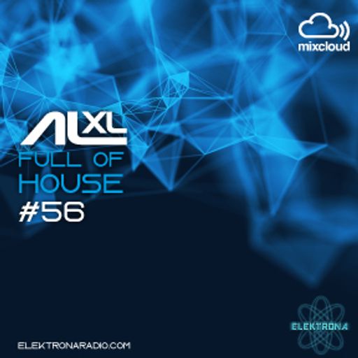 Full Of House #56 25 August 21 (Progressive) Elektronaradio