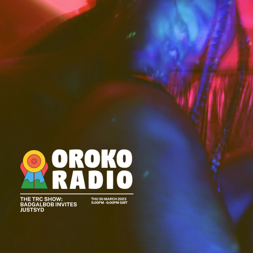 BADGALBOB, JustSyd - The TRC Show - 30th March 2023