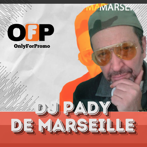 Dj Pady de Marseille #014 / Dj Resident OnlyForPromo