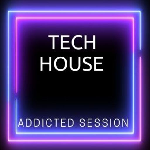 Tech house Addicted session #019